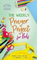 The weekly prayer project for kids kaina ir informacija | Knygos paaugliams ir jaunimui | pigu.lt