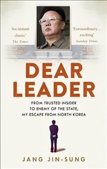 Dear Leader: North Korea's senior propagandist exposes shocking truths behind the regime цена и информация | Биографии, автобиогафии, мемуары | pigu.lt