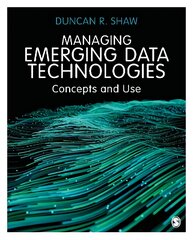 Managing Emerging Data Technologies: Concepts and Use цена и информация | Книги по экономике | pigu.lt