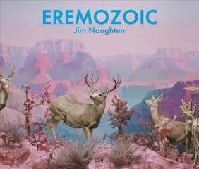 Jim Naughten: Eremozoic kaina ir informacija | Fotografijos knygos | pigu.lt