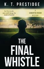 Final Whistle: A Samantha Rodan Mystery kaina ir informacija | Fantastinės, mistinės knygos | pigu.lt