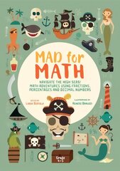 Mad For Math: Navigate The High Seas! Maths Adventures Using Fractions, Percentages and Decimal Numbers цена и информация | Книги для подростков  | pigu.lt