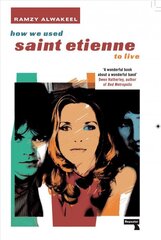 How We Used Saint Etienne to Live New edition цена и информация | Книги об искусстве | pigu.lt