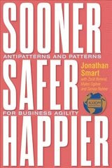 Sooner Safer Happier: Antipatterns and Patterns for Business Agility цена и информация | Книги по экономике | pigu.lt