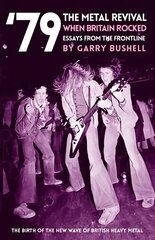 '79 The Metal Revival: When Britain Rocked: Essays from the Frontline kaina ir informacija | Knygos apie meną | pigu.lt