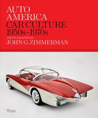 Auto America: Car Culture 1950s-1970s: Photographs By John G. Zimmerman kaina ir informacija | Kelionių vadovai, aprašymai | pigu.lt