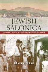 Jewish Salonica: Between the Ottoman Empire and Modern Greece kaina ir informacija | Istorinės knygos | pigu.lt