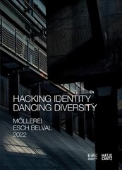 Esch 2022 // ZKM Karlsruhe Bilingual edition: Hacking Identity - Dancing Diversity kaina ir informacija | Knygos apie meną | pigu.lt