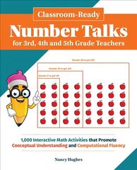 Classroom-ready Number Talks For Third, Fourth And Fifth Grade Teachers: 1000 Interactive Math Activities that Promote Conceptual Und kaina ir informacija | Knygos paaugliams ir jaunimui | pigu.lt