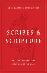 Scribes and Scripture: The Amazing Story of How We Got the Bible kaina ir informacija | Dvasinės knygos | pigu.lt