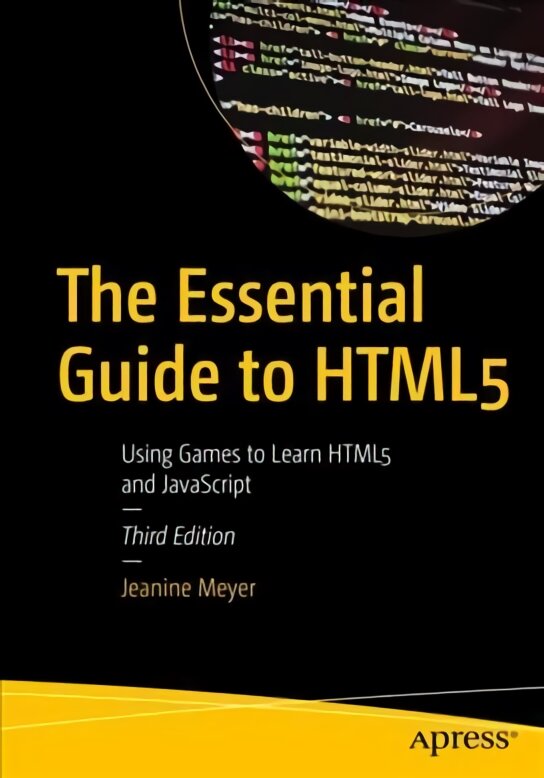 Essential Guide to Html5: Using Games to Learn Html5 and JavaScript 3rd ed. kaina ir informacija | Ekonomikos knygos | pigu.lt