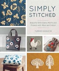 Simply Stitched: Beautiful Embroidery Motifs and Projects with Wool and Cotton цена и информация | Книги о питании и здоровом образе жизни | pigu.lt