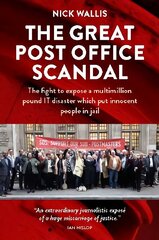 Great Post Office Scandal: The fight to expose a multimillion pound IT disaster which put innocent people in jail цена и информация | Биографии, автобиогафии, мемуары | pigu.lt