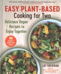 Easy Plant-Based Cooking for Two: Delicious Vegan Recipes to Enjoy Together цена и информация | Книги рецептов | pigu.lt