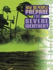 How Do People Prepare for Severe Weather? цена и информация | Книги для подростков и молодежи | pigu.lt