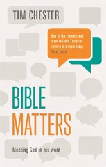 Bible Matters: Meeting God In His Word kaina ir informacija | Dvasinės knygos | pigu.lt