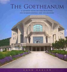 Goetheanum: A Guided Tour Through the Building, Its Surroundings and Its History kaina ir informacija | Knygos apie architektūrą | pigu.lt