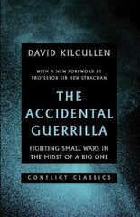 Accidental Guerrilla: Fighting Small Wars in the Midst of a Big One цена и информация | Книги по социальным наукам | pigu.lt