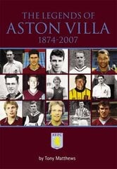 Legends of Aston Villa 1874-2007 цена и информация | Книги о питании и здоровом образе жизни | pigu.lt