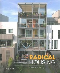 Radical Housing: Designing multi-generational and co-living housing for all цена и информация | Книги об архитектуре | pigu.lt