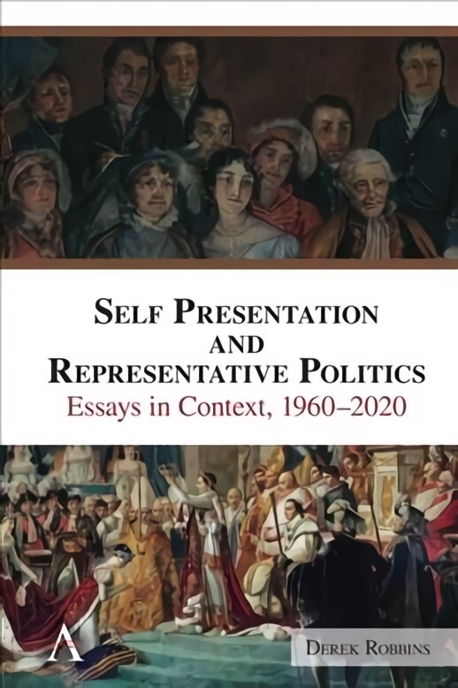 Self Presentation and Representative Politics: Essays in Context, 1960-2020 kaina ir informacija | Socialinių mokslų knygos | pigu.lt