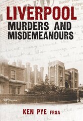 Liverpool Murders and Misdemeanours kaina ir informacija | Biografijos, autobiografijos, memuarai | pigu.lt