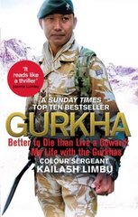 Gurkha: Better to Die than Live a Coward: My Life in the Gurkhas цена и информация | Биографии, автобиографии, мемуары | pigu.lt