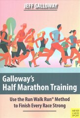 Galloway's Half Marathon Training: Use the Run Walk Run Method to Finish Every Race Strong цена и информация | Книги о питании и здоровом образе жизни | pigu.lt