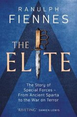 Elite: The Story of Special Forces - From Ancient Sparta to the War on Terror kaina ir informacija | Istorinės knygos | pigu.lt