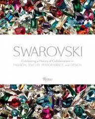 Swarovski: Celebrating a History of Collaborations in Fashion, Jewelry, Performance, and Design kaina ir informacija | Knygos apie meną | pigu.lt