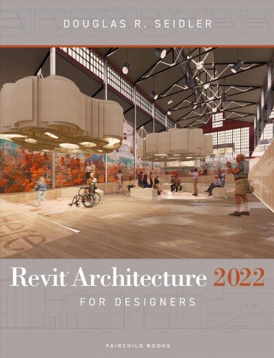 Revit Architecture 2022 for Designers kaina ir informacija | Knygos apie architektūrą | pigu.lt