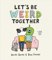 Let's Be Weird Together: A Book About Love цена и информация | Фантастика, фэнтези | pigu.lt