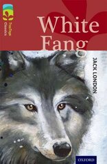 Oxford Reading Tree TreeTops Classics: Level 15: White Fang цена и информация | Книги для подростков и молодежи | pigu.lt
