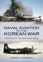 Naval Aviation in the Korean War: Reflections of War - Vol1- Cover of Darkness kaina ir informacija | Istorinės knygos | pigu.lt