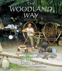 Woodland Way: A Permaculture Approach to Sustainable Woodland Revised edition цена и информация | Книги по социальным наукам | pigu.lt