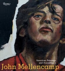 John Mellencamp: American Paintings and Assemblages цена и информация | Книги об искусстве | pigu.lt