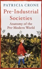 Pre-Industrial Societies: Anatomy of the Pre-Modern World цена и информация | Исторические книги | pigu.lt