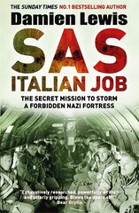 SAS Italian job: The secret mission to storm a forbidden Nazi Fortress kaina ir informacija | Istorinės knygos | pigu.lt