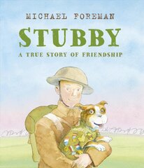 Stubby: A True Story of Friendship цена и информация | Книги для малышей | pigu.lt