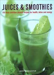 Juices & Smoothies: 150 nutrition-packed recipes for health, detox and energy kaina ir informacija | Receptų knygos | pigu.lt