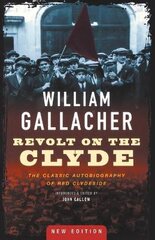 Revolt on the Clyde: The Classic Autobiography of Red Clydeside 2nd Revised edition kaina ir informacija | Biografijos, autobiografijos, memuarai | pigu.lt