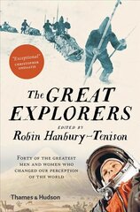 Great Explorers: Forty of the Greatest Men and Women Who Changed Our Perception of the World kaina ir informacija | Istorinės knygos | pigu.lt