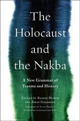 Holocaust and the Nakba: A New Grammar of Trauma and History цена и информация | Исторические книги | pigu.lt