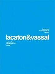 Lacaton & Vassal: Free Space, Transformation, Habiter цена и информация | Книги об архитектуре | pigu.lt