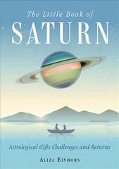 Little Book of Saturn: Astrological Gifts, Challenges, and Returns kaina ir informacija | Saviugdos knygos | pigu.lt
