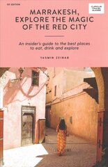 Marrakesh, Explore the Magic of the Red City: An Insider's Guide to the Best Places to Eat, Drink and Explore First Edition, Paperback цена и информация | Путеводители, путешествия | pigu.lt