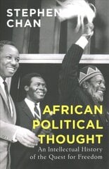 African Political Thought: An Intellectual History of the Quest for Freedom kaina ir informacija | Socialinių mokslų knygos | pigu.lt
