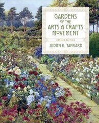 Gardens of the Arts and Crafts Movement: Revised Second Edition kaina ir informacija | Knygos apie sodininkystę | pigu.lt