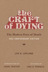 Craft of Dying: The Modern Face of Death цена и информация | Книги по социальным наукам | pigu.lt