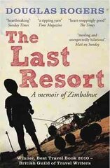Last Resort: A Memoir of Zimbabwe: A Zimbabwe Memoir kaina ir informacija | Biografijos, autobiografijos, memuarai | pigu.lt